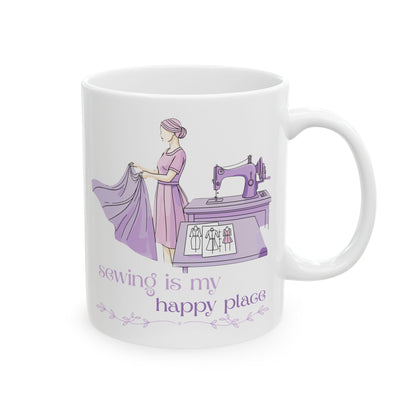 “Sewing is my happy place” Ceramic Mug, (11oz, 15oz) by Puperita