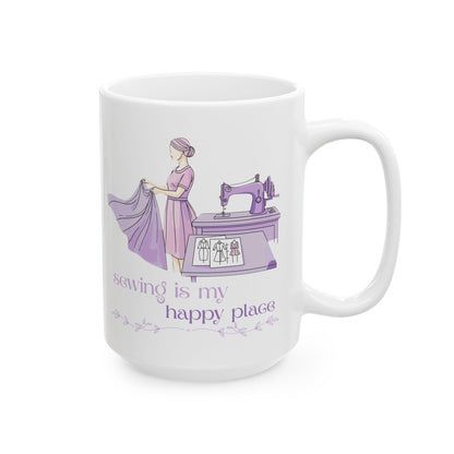 “Sewing is my happy place” Ceramic Mug, (11oz, 15oz) by Puperita